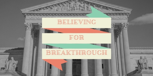 Believing for Breakthrough