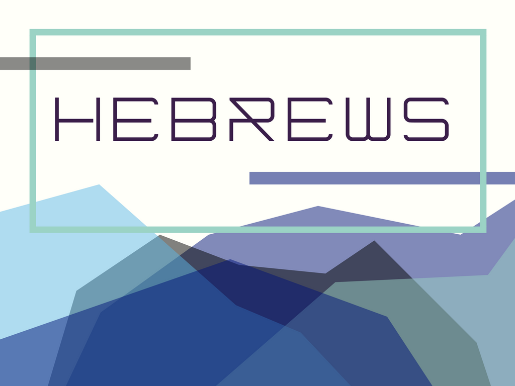 Hebrews Part Eighteen