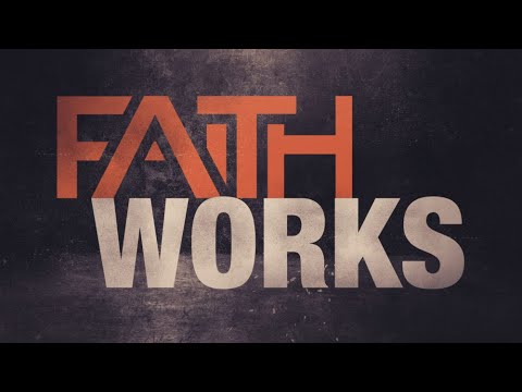 Faith Works in Thanksgiving